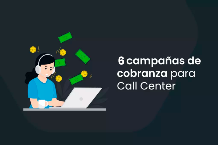 6 campañas de cobranza para call center para alcanzar tus objetivos