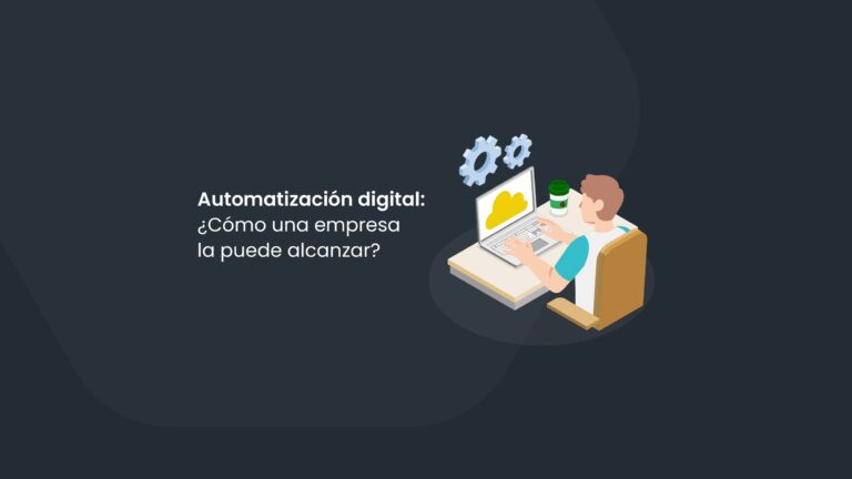 Automatización digital: ¿Cómo una empresa la puede alcanzar?
