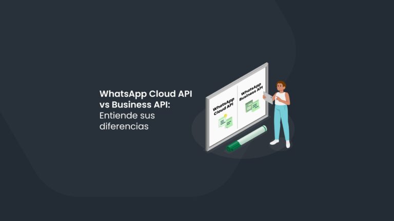 WhatsApp Cloud API vs Business API: Entiende sus diferencias